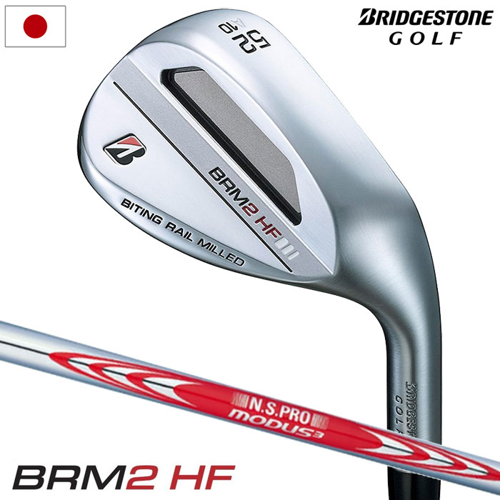ブリヂストンゴルフ BRM2 HF ウェッジ メンズ 右用 N.S.PRO MODUS3 TOUR 105 スチールシャフト 日本正規品 2023年モデル